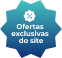Ofertas exclusivas do site